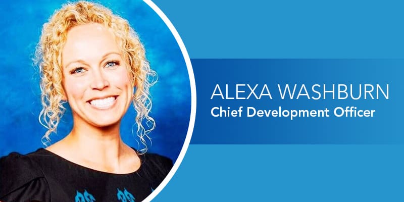 Alexa Washburn - Chief Development Officer